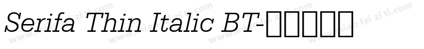 Serifa Thin Italic BT字体转换